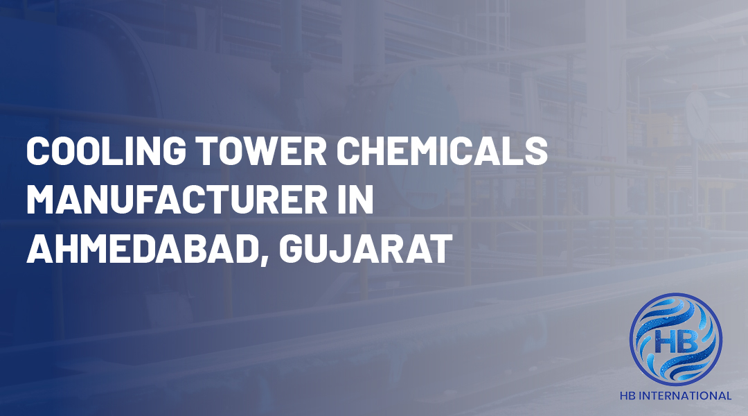 Cooling Tower Chemicals Manufacturer in Ahmedabad, Gujarat