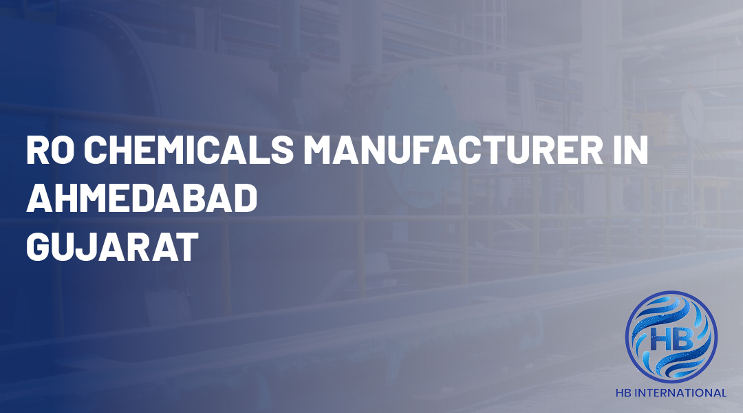 RO Chemicals Manufacturer in Ahmedabad, Gujarat