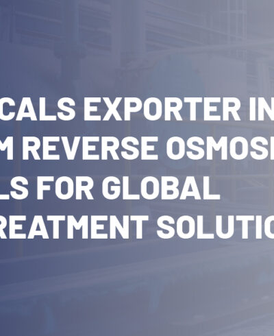RO Chemicals Exporter in India – Premium Reverse Osmosis Chemicals for Global Water Treatment Solutions