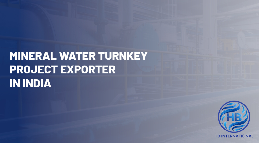 Mineral Water Turnkey Project Exporter in India