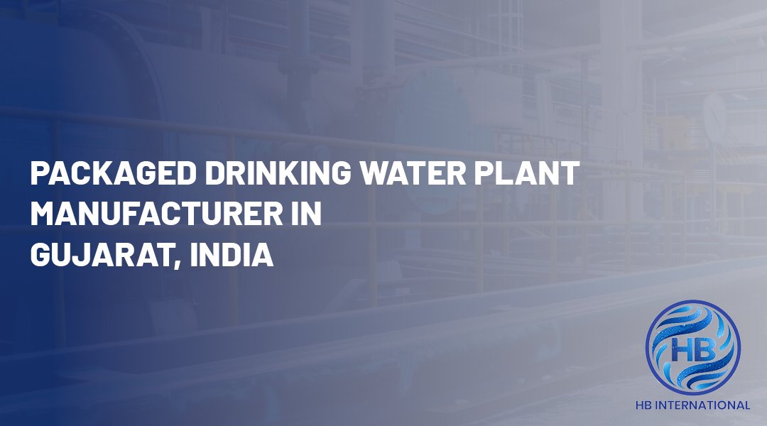 Packaged Drinking Water Plant Manufacturer in Gujarat, India