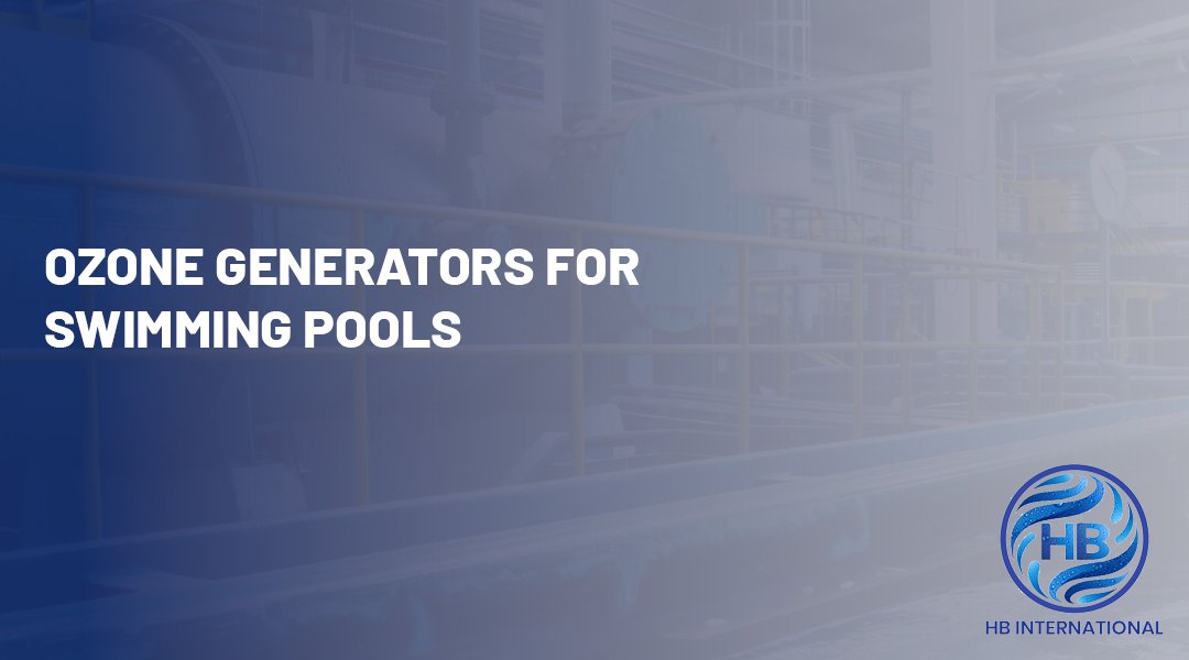 Ozone Generators for Swimming Pools