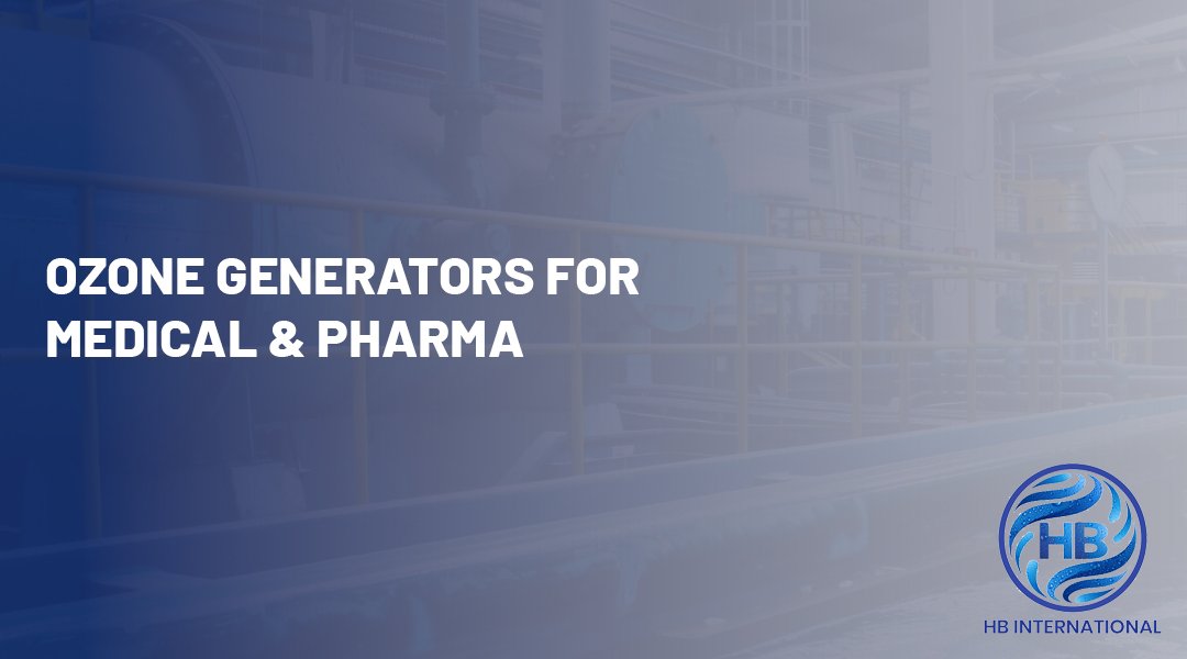 Ozone Generators for Medical & Pharma